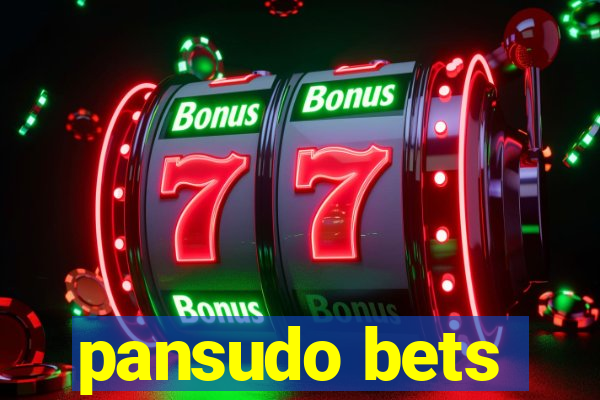 pansudo bets